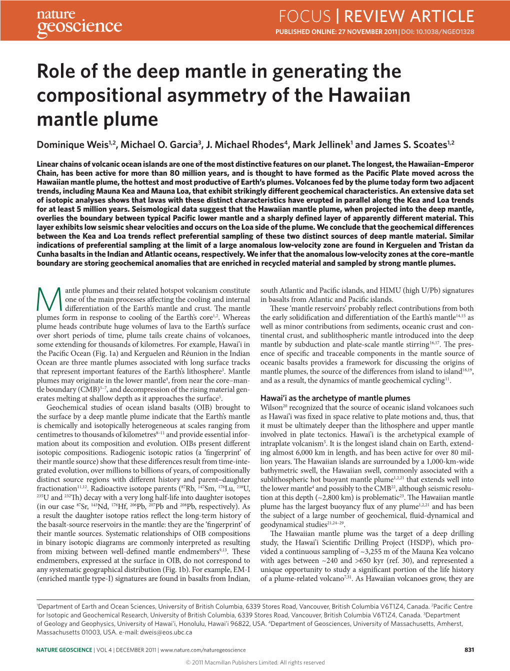 Role of the Deep Mantle in Generating the Compositional Asymmetry of the Hawaiian Mantle Plume Dominique Weis1,2, Michael O