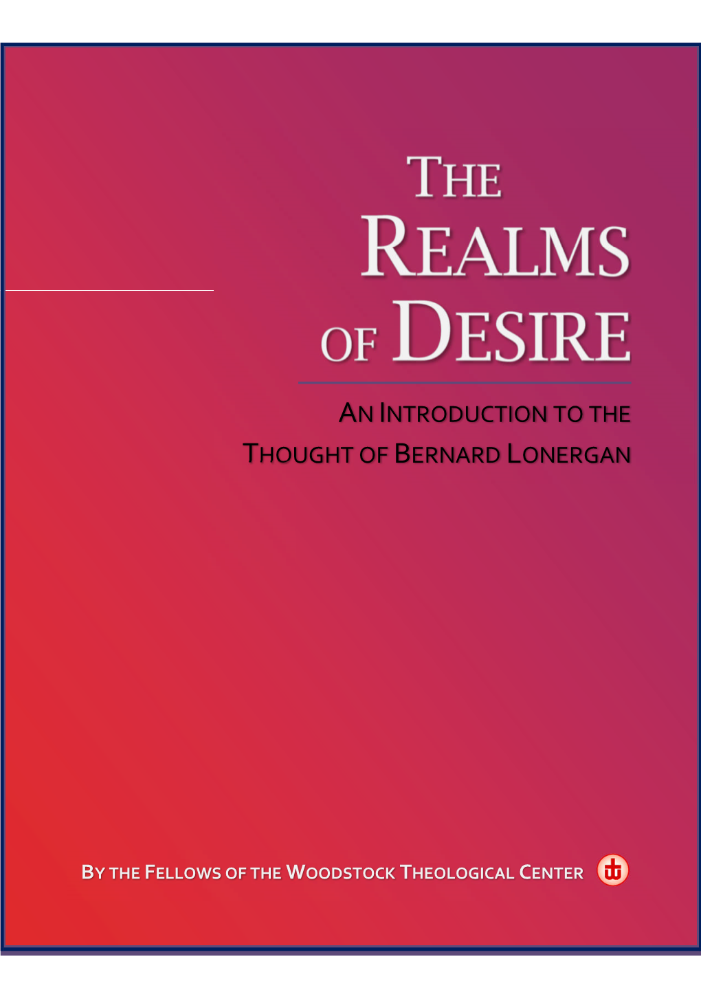 The Realms of Desire: an Introduction to the Thought of Bernard Lonergan