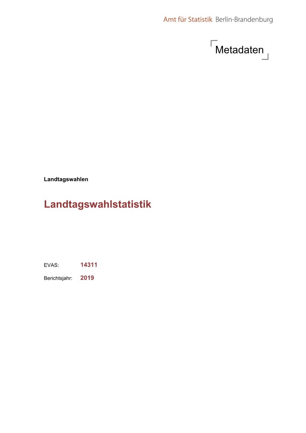 Metadaten Landtagswahlstatistik EVAS: 14311 Berichtsjahr: 2019