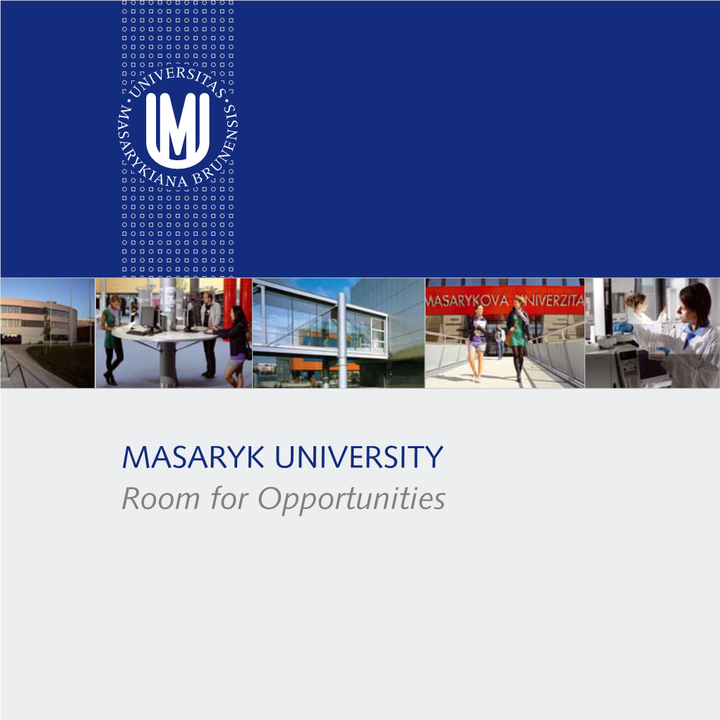 MASARYK UNIVERSITY, Room for Opportunities