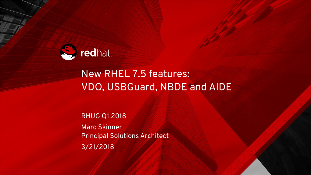 New RHEL 7.5 Features: VDO, Usbguard, NBDE and AIDE