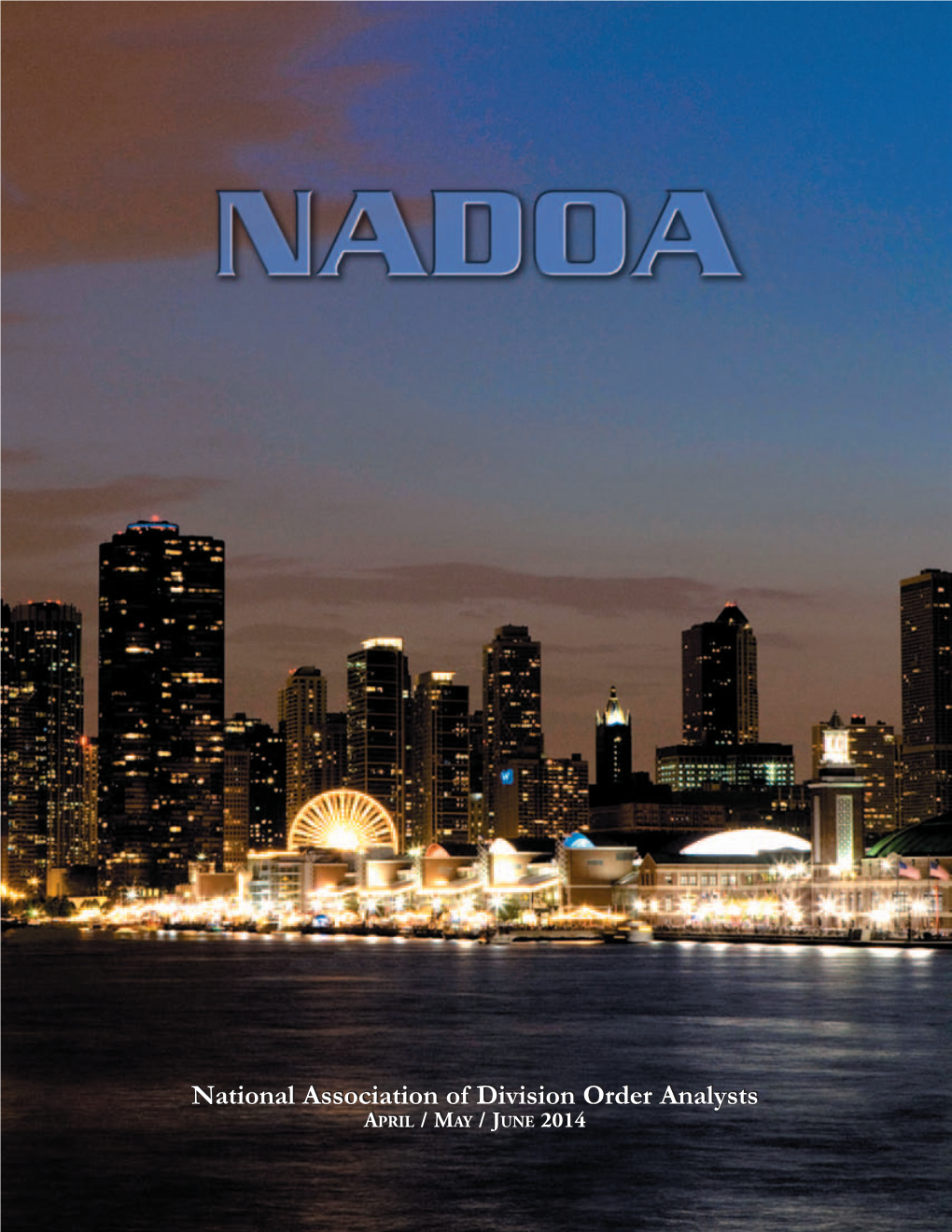 National Association of Division Order Analysts PO Box 2300 in This Lees Summit MO 64063 Subscription: by Membership to Issue NADOA, at $75.00 Per Year