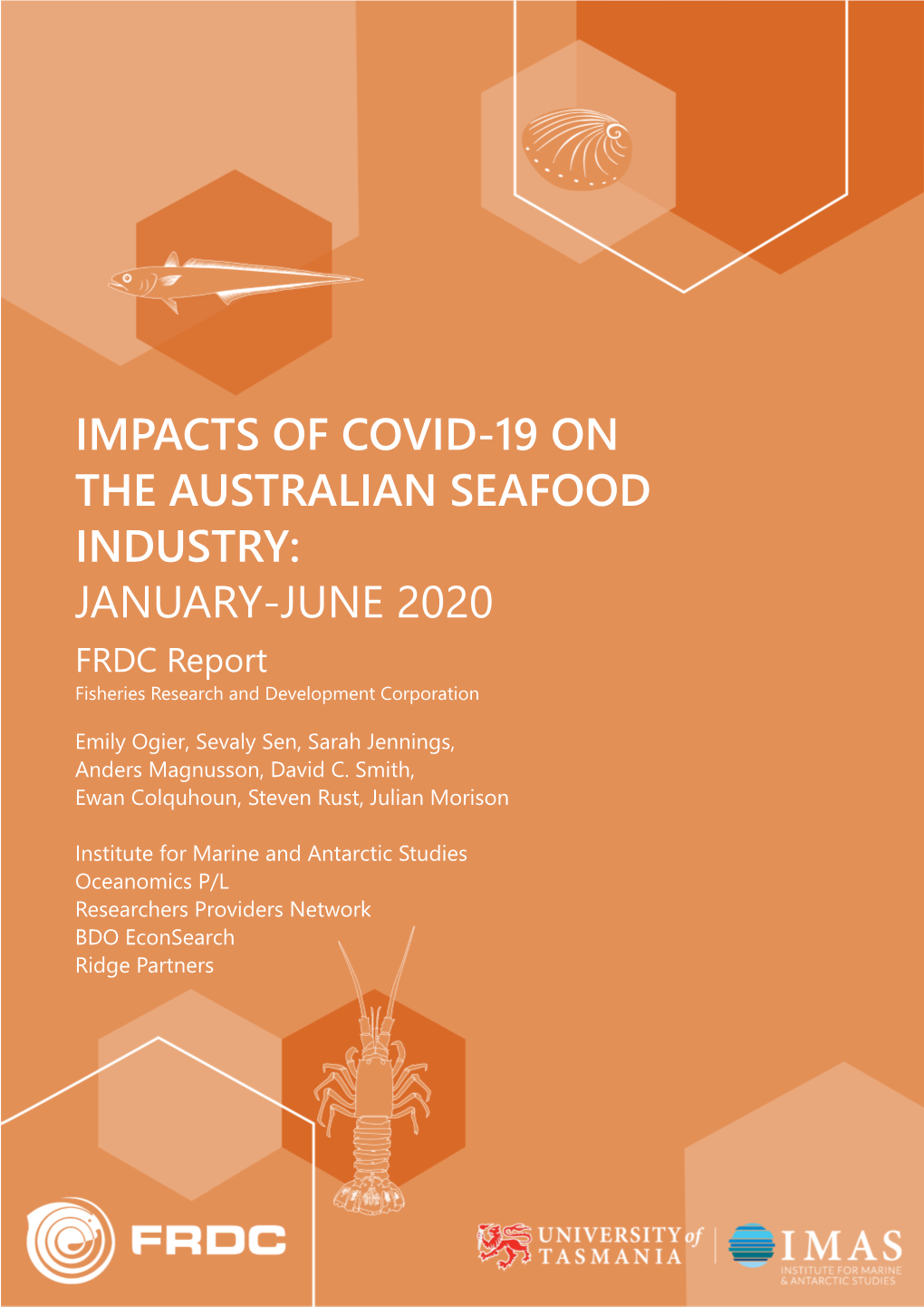 IMPACTS of COVID-19 on the AUSTRALIAN SEAFOOD INDUSTRY: JANUARY-JUNE 2020 FRDC Report Fisheries Research and Development Corporation