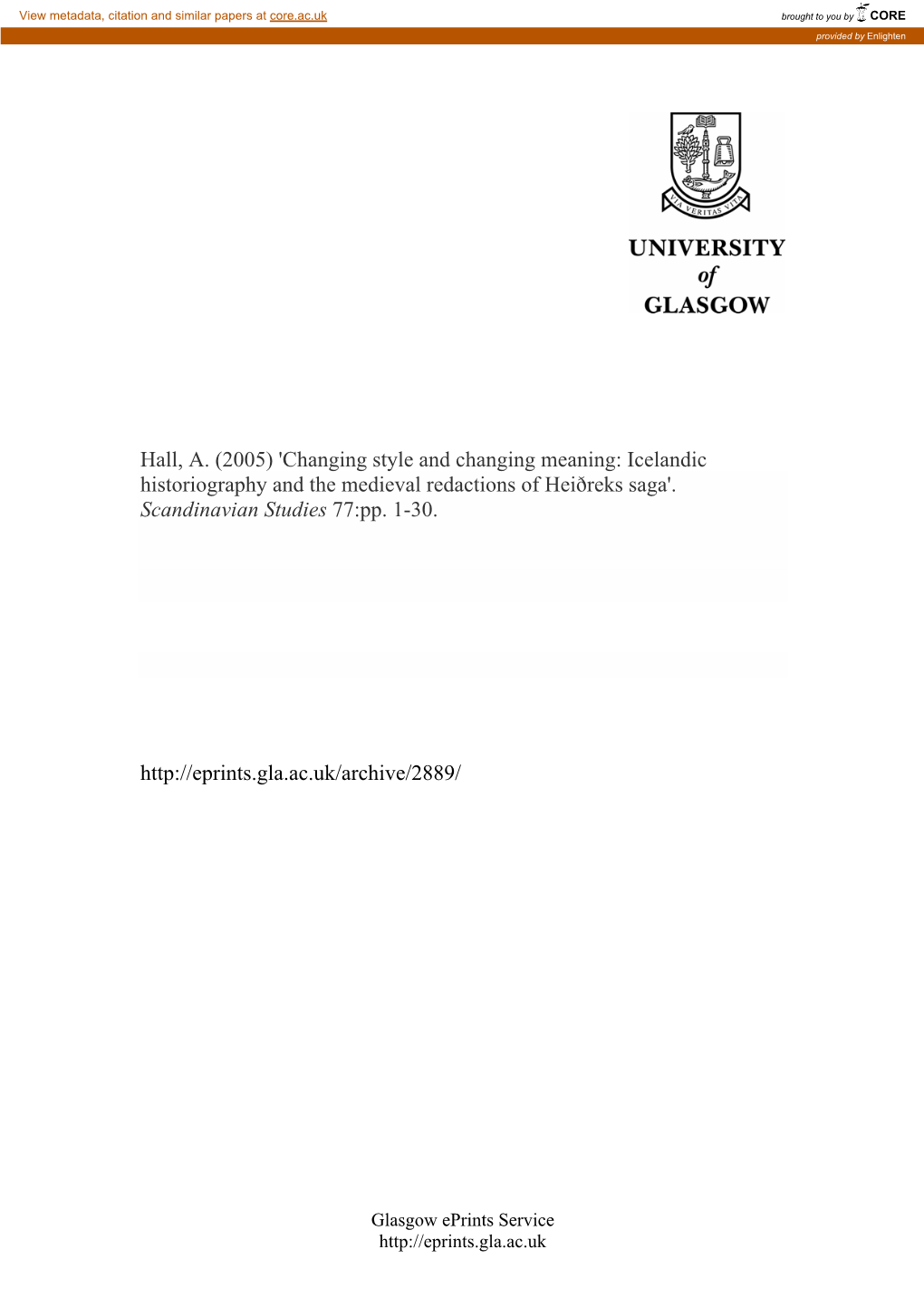 Hall, A. (2005) 'Changing Style and Changing Meaning: Icelandic Historiography and the Medieval Redactions of Heiðreks Saga'