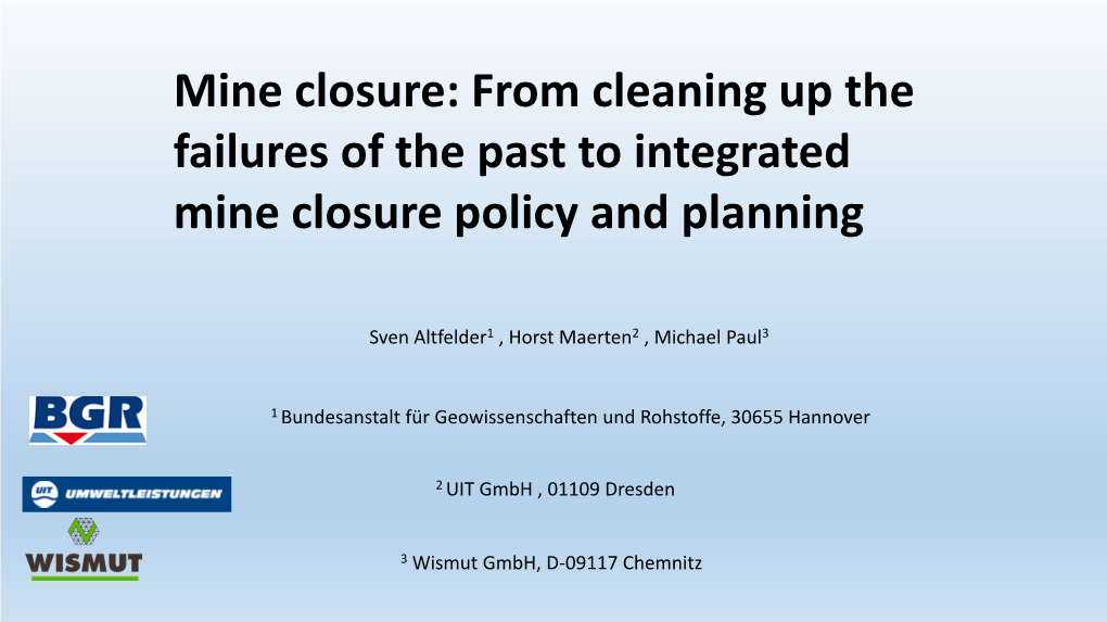 Mine Closure: from Cleaning up the Failures of the Past to Integrated Mine Closure Policy and Planning