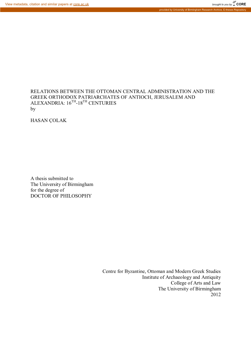 RELATIONS BETWEEN the OTTOMAN CENTRAL ADMINISTRATION and the GREEK ORTHODOX PATRIARCHATES of ANTIOCH, JERUSALEM and ALEXANDRIA: 16TH-18TH CENTURIES By