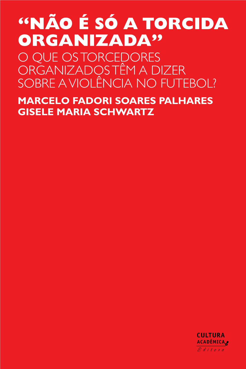 “Não É Só a Torcida Organizada”