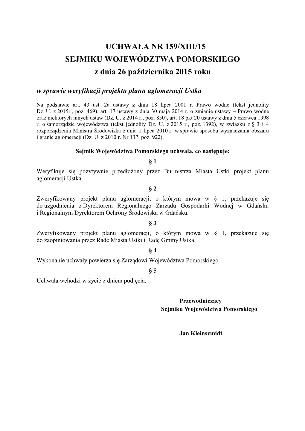 UUCHWAŁA NR 159/XIII/15 SEJMIKU WOJEWÓDZTWA POMORSKIEGO Z Dnia 26 Października 2015 Roku W Sprawie Weryfikacji Projektu Planu Aglomeracji Ustka