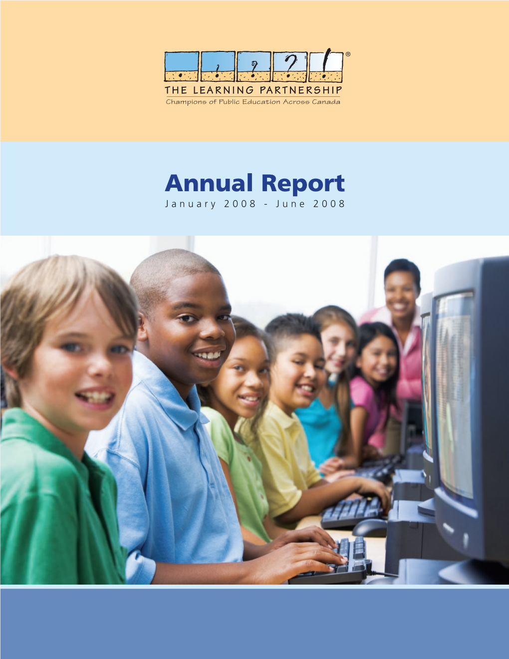 Annual Report January 2008 - June 2008 Message from the Chair and the President