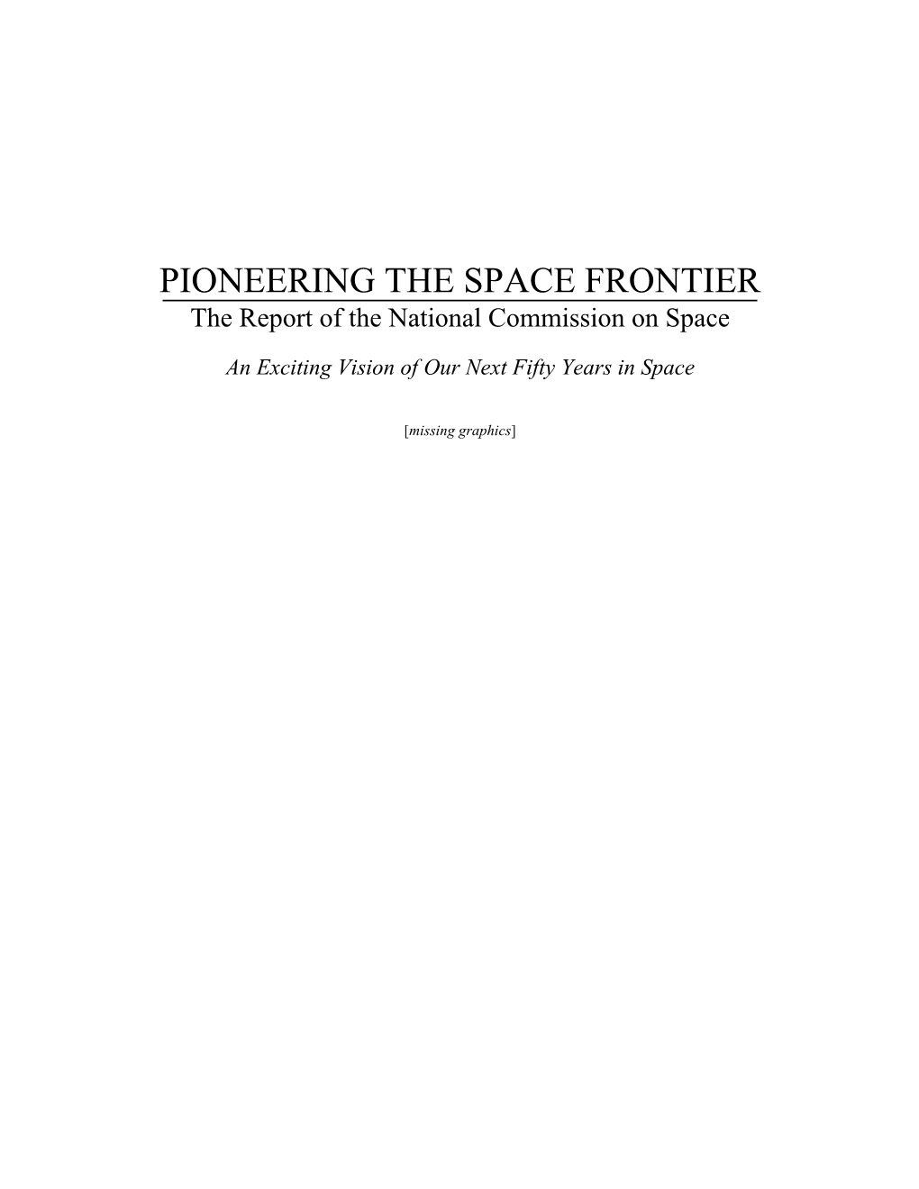 PIONEERING the SPACE FRONTIER the Report of the National Commission on Space
