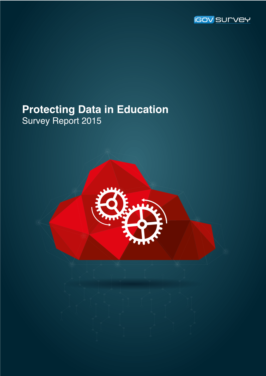 Protecting Data in Education Survey Report 2015 Contents