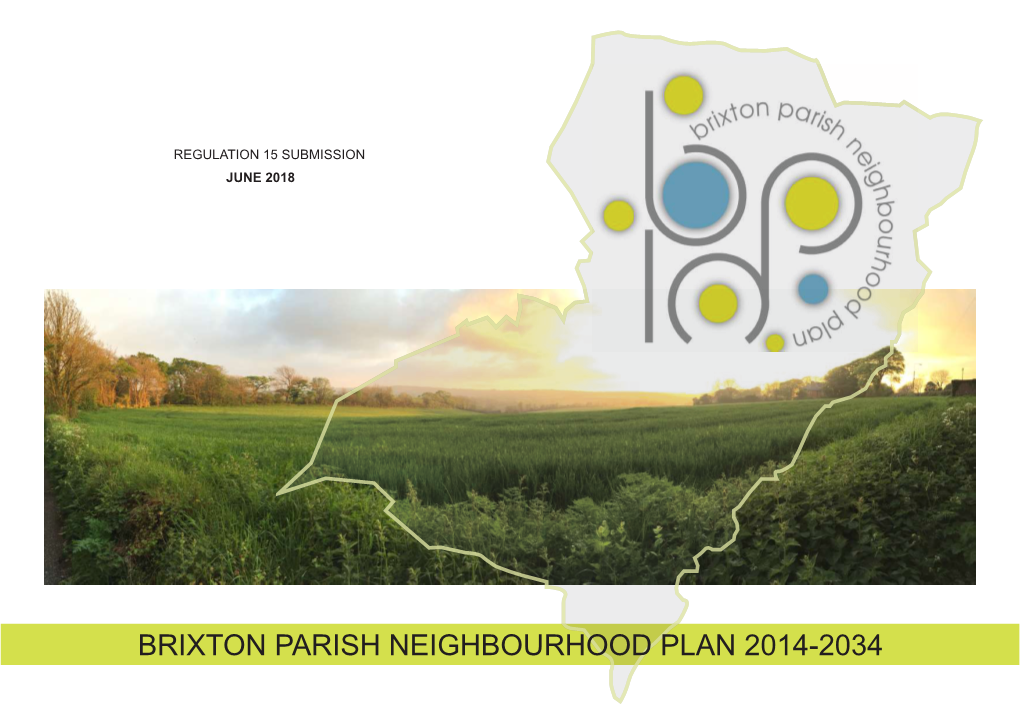 BRIXTON PARISH NEIGHBOURHOOD PLAN 2014-2034 2 Brixton Parish Neighbourhood Plan 2014-2034 FOREWORD