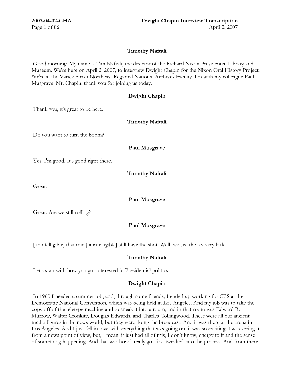 2007-04-02-CHA Dwight Chapin Interview Transcription Page 1 of 86 April 2, 2007 Timothy Naftali Good Morning. My Name Is Tim