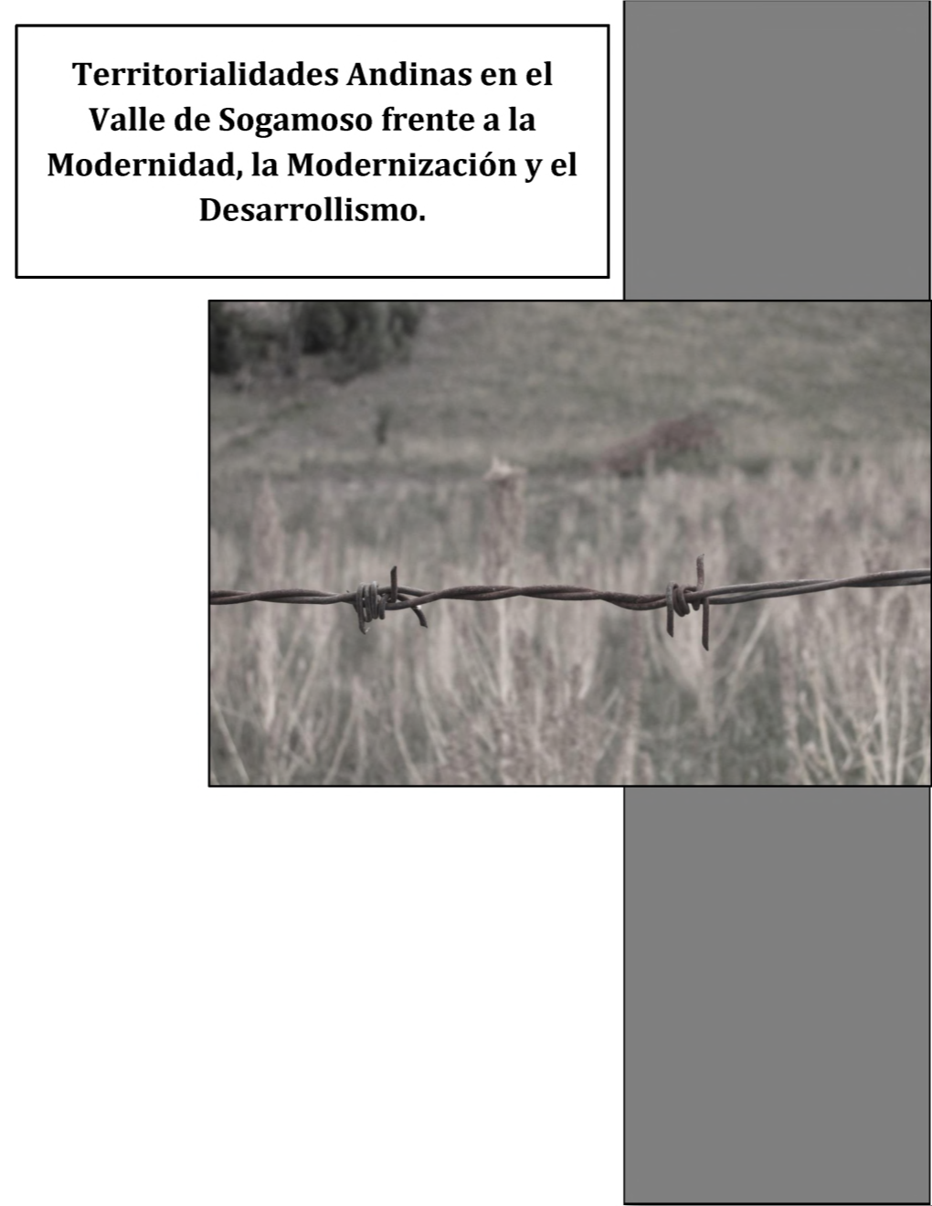 Territorialidades Andinas En El Valle De Sogamoso Frente a La Modernidad, La Modernización Y El Desarrollismo