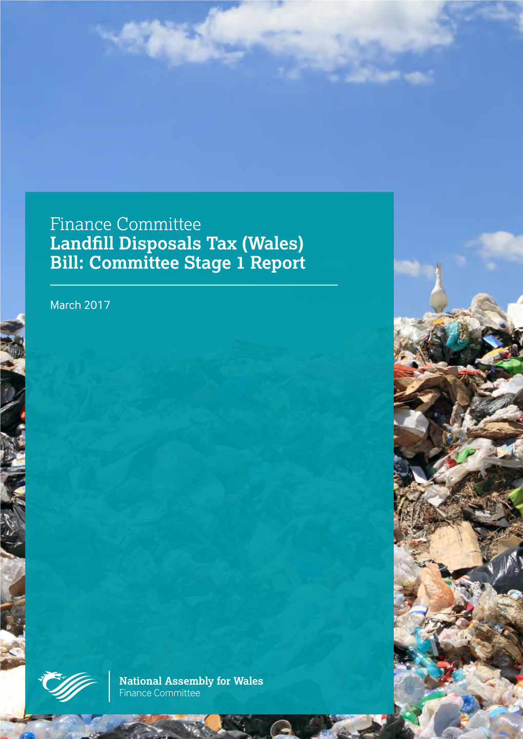 Finance Committee Landfill Disposals Tax (Wales) Bill: Committee Stage 1 Report