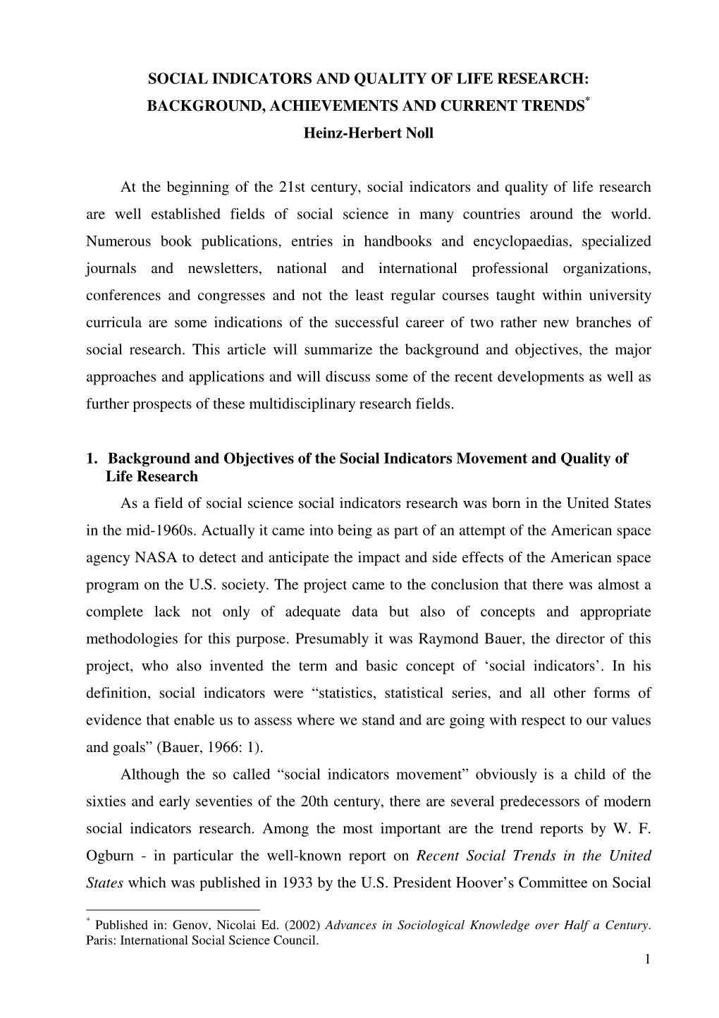 SOCIAL INDICATORS and QUALITY of LIFE RESEARCH: BACKGROUND, ACHIEVEMENTS and CURRENT TRENDS* Heinz-Herbert Noll