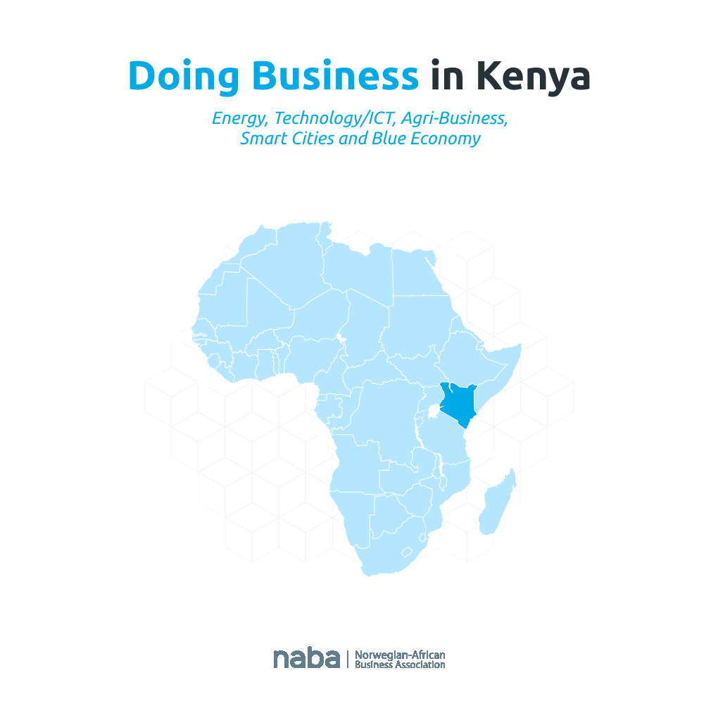 Doing Business in Kenya Energy, Technology/ICT, Agri-Business, Smart Cities and Blue Economy 2 3