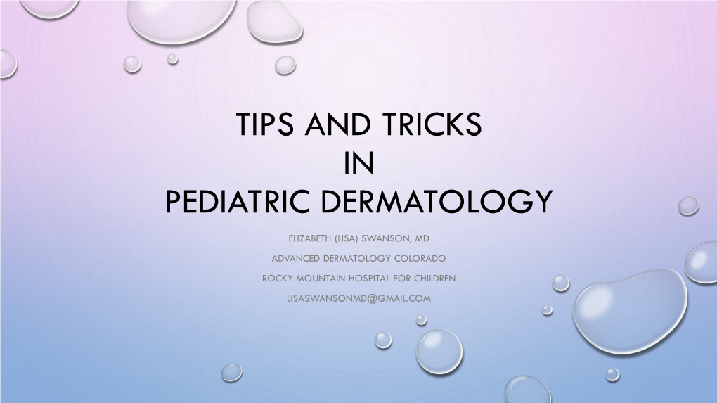 Tips and Tricks in Pediatric Dermatology