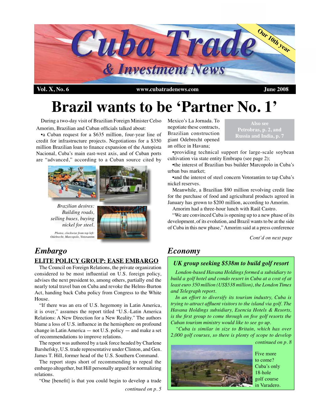 Brazil Wants to Be 'Partner No. 1'