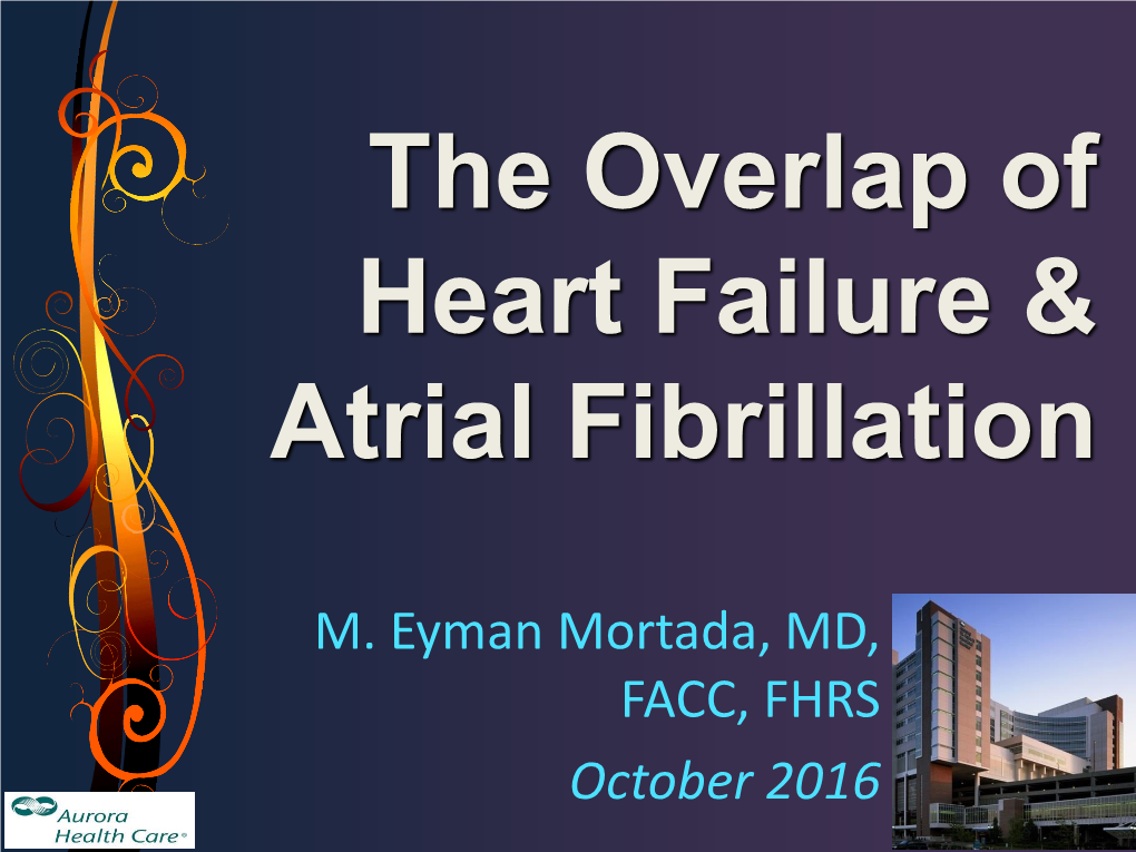 The Overlap of Heart Failure & Atrial Fibrillation