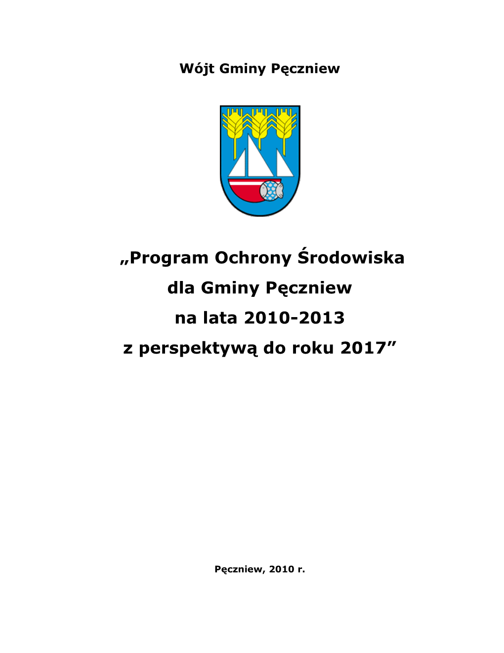 „Program Ochrony Środowiska Dla Gminy Pęczniew Na Lata 2010-2013 Z Perspektywą Do Roku 2017”