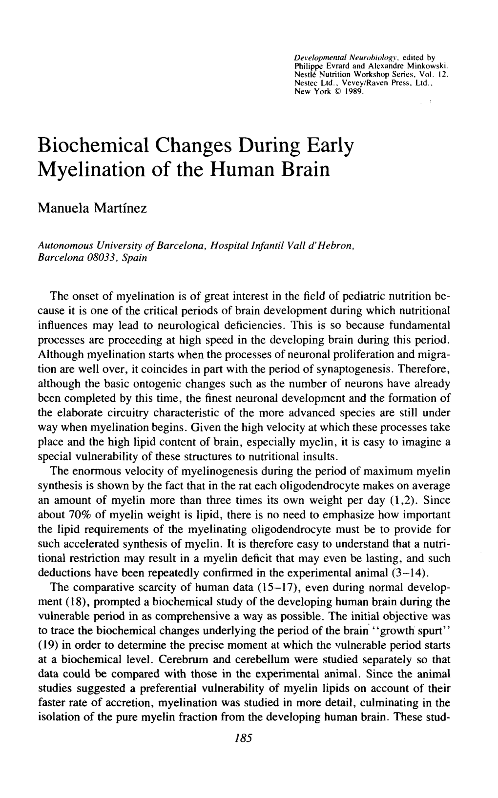Biochemical Changes During Early Myelination of the Human Brain