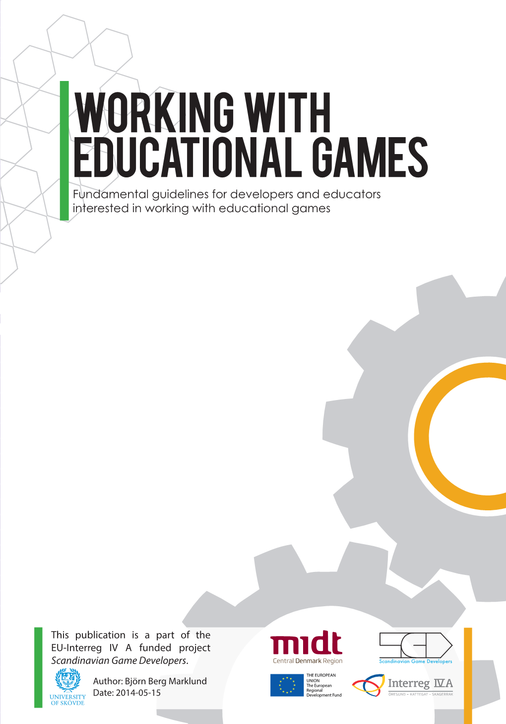 Working with Educational Games Fundamental Guidelines for Developers and Educators Interested in Working with Educational Games