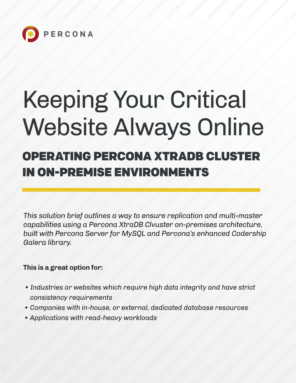 Keeping Your Critical Website Always Online OPERATING PERCONA XTRADB CLUSTER in ON-PREMISE ENVIRONMENTS