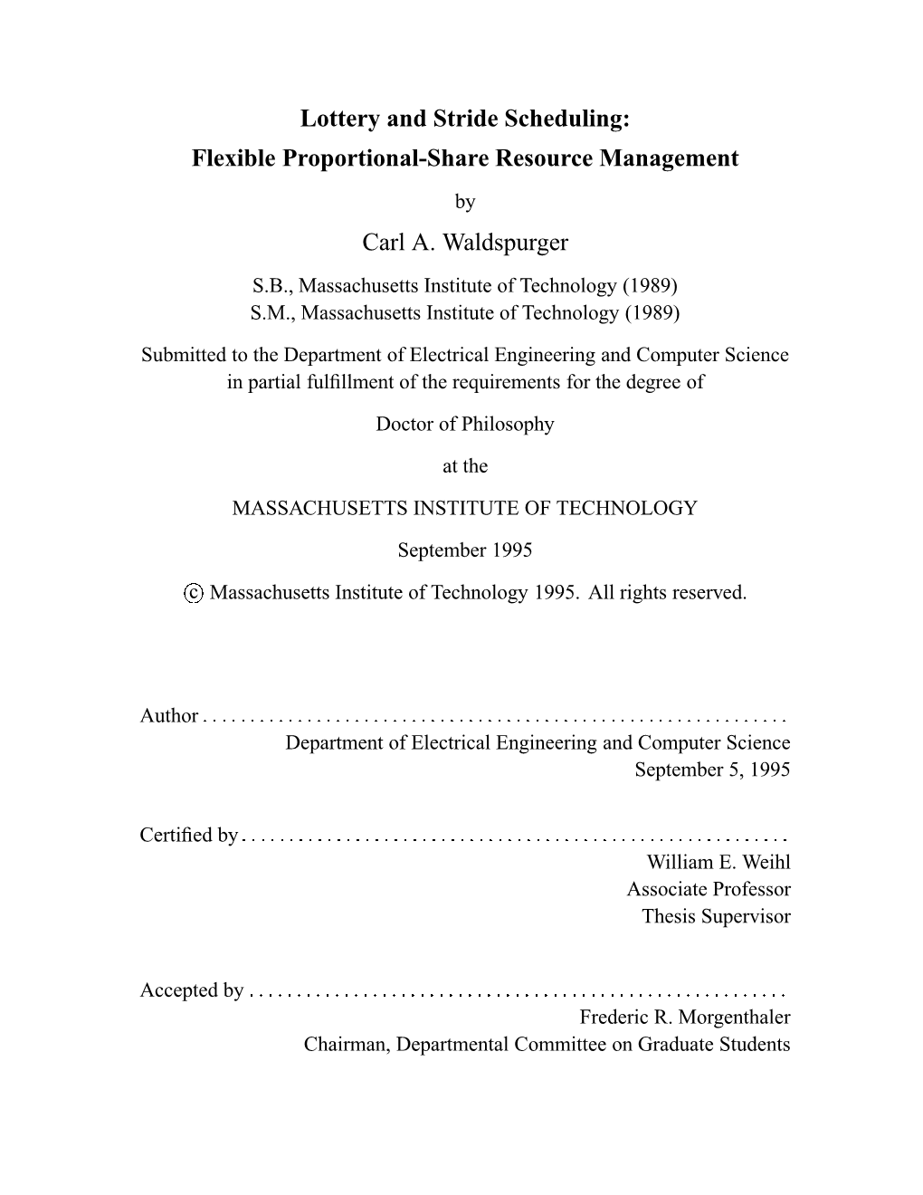 Lottery and Stride Scheduling: Flexible Proportional-Share Resource Management by Carl A