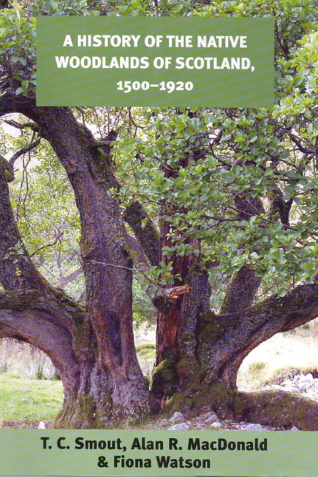 A History of the Native Woodlands of Scotland, 1500–1920