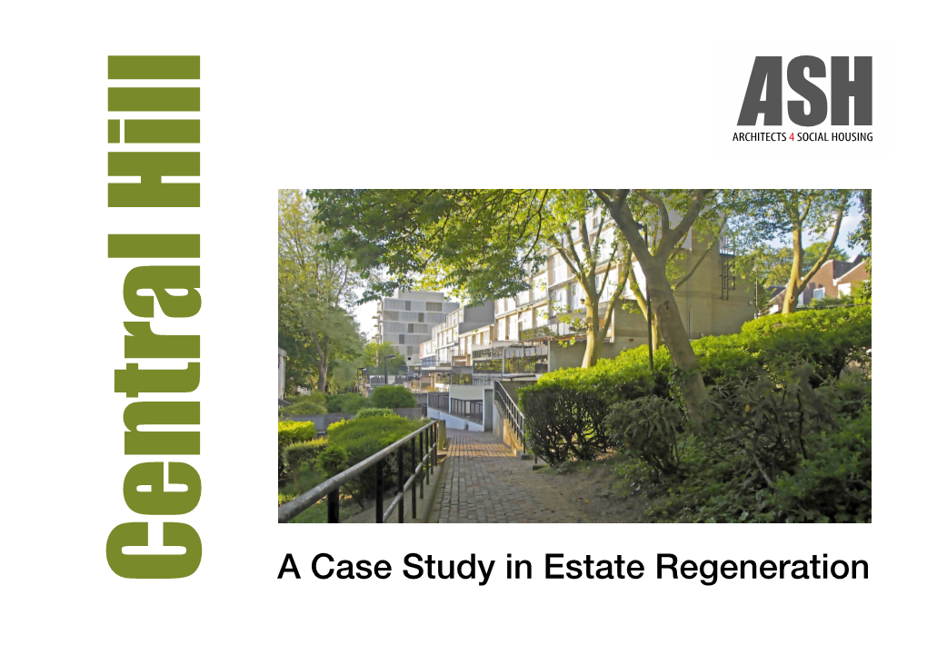 Central Hill Estate, Architects for Social Housing Has Produced the Following Case Study in Estate Regeneration