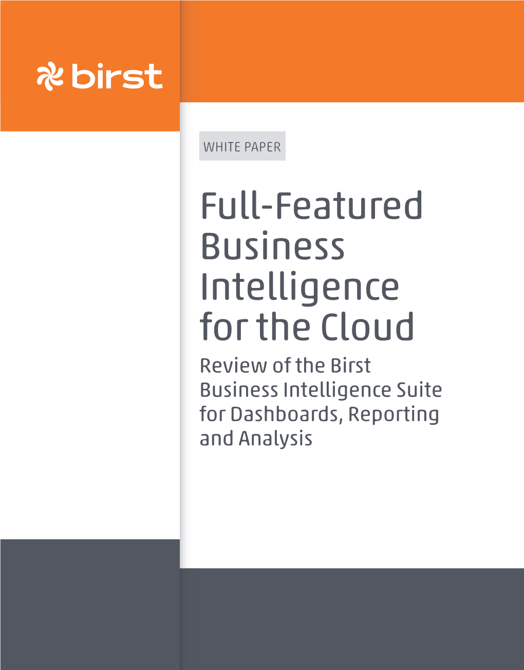 Full-Featured Business Intelligence for the Cloud Review of the Birst Business Intelligence Suite for Dashboards, Reporting and Analysis