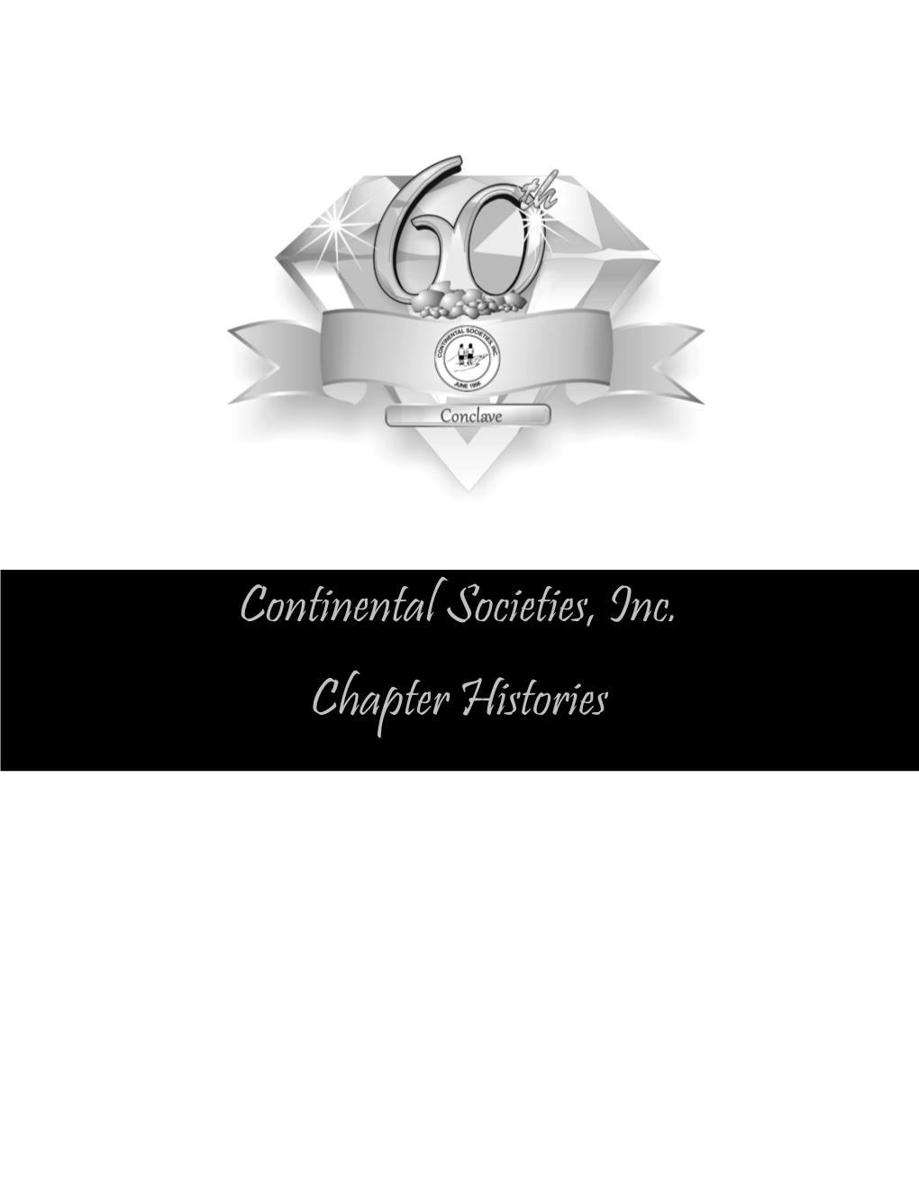 Continental Societies, Inc. Chapter Histories INTRODUCTORY MESSAGE: Edna Lee Moffitt, National President, Continental Societies, Incorporated