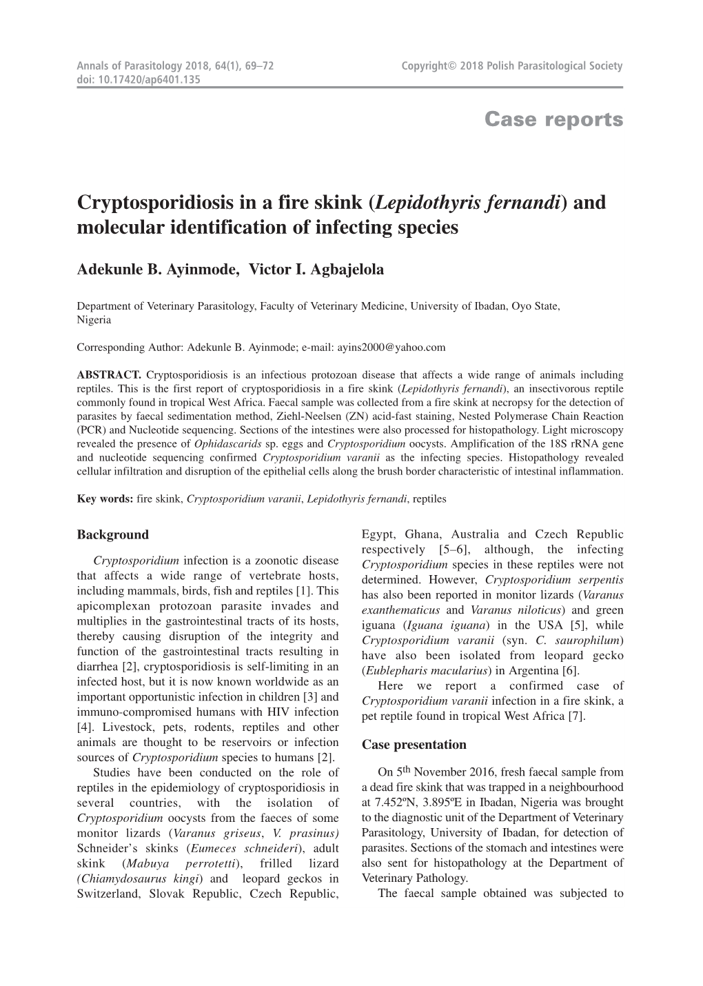 Case Reports Cryptosporidiosis in a Fire Skink (Lepidothyris Fernandi) and Molecular Identification of Infecting Species