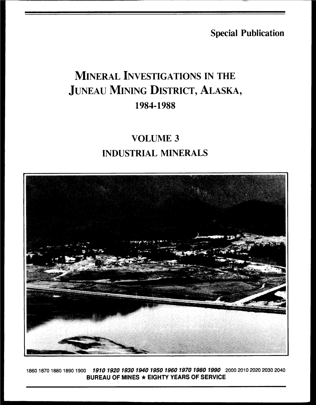 Special Publication MINERAL INVESTIGATIONS in the JUNEAU