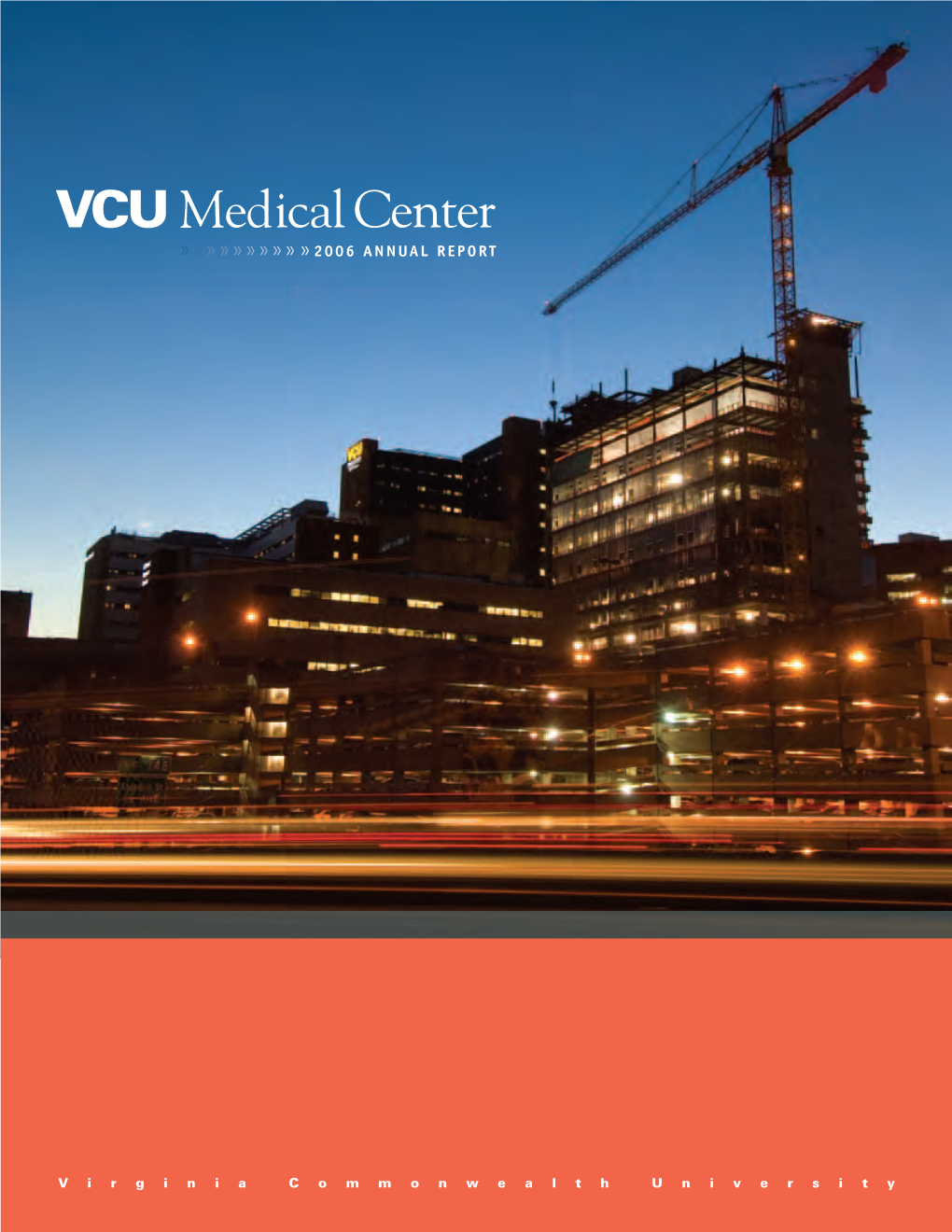 VCU Medical Center » » » » » » » » » » 2006 ANNUAL REPORT