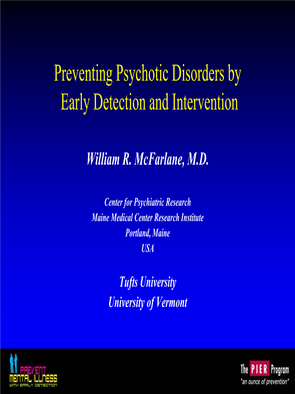 Preventing Psychotic Disorders by Early Detection and Intervention