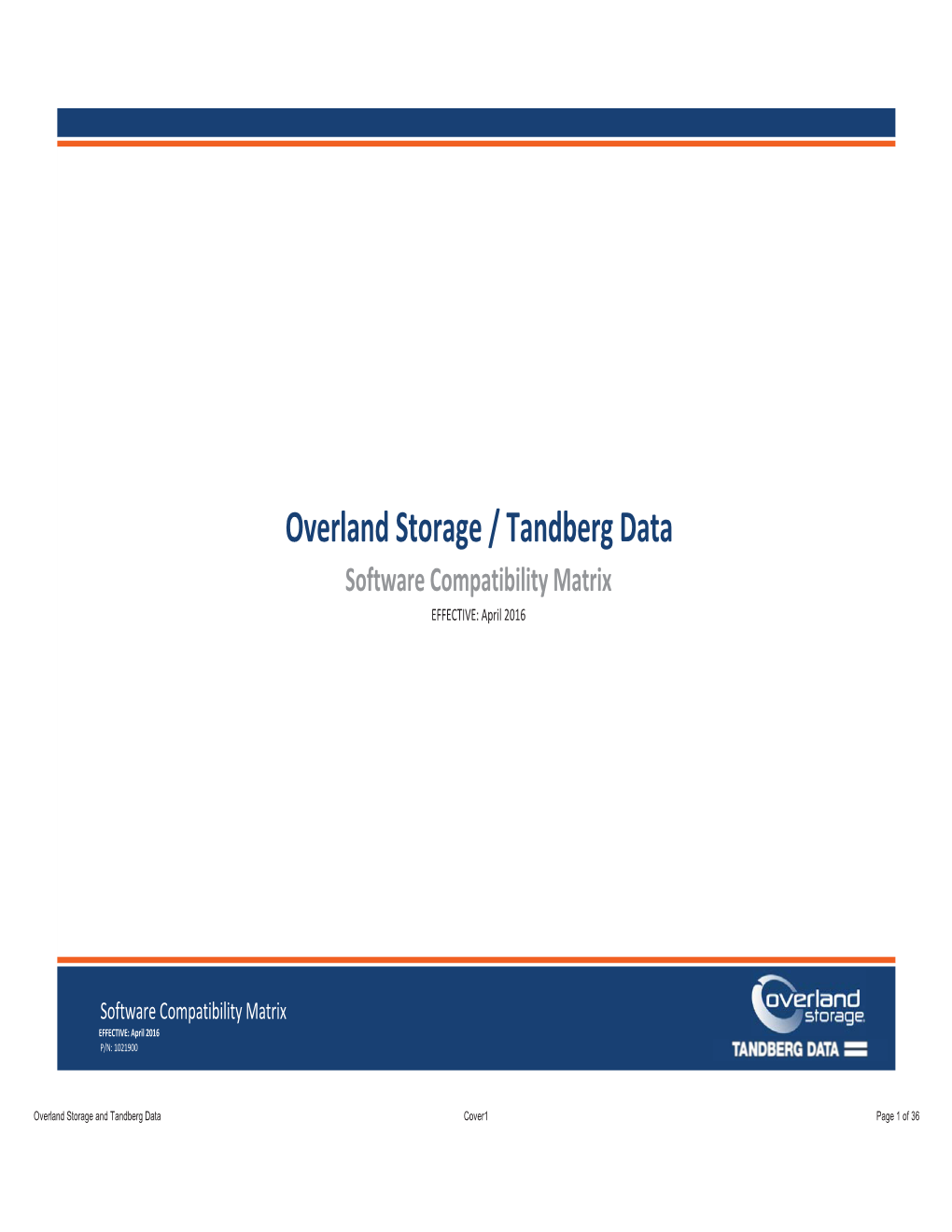 Overland Storage / Tandberg Data Software Compatibility Matrix EFFECTIVE: April 2016