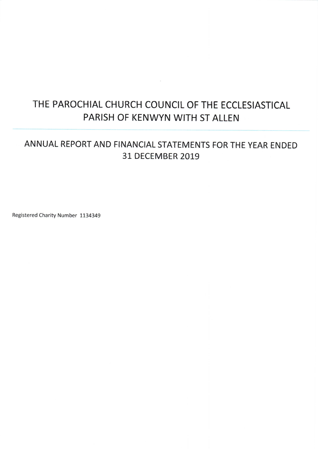 THE PAROCHIAL CHURCH CO'u'ncil of the ECCLESIASTICAL PARISH of KENWYN with ST ALLEN A`NNUAL Report and ,Finanaa,L Statements