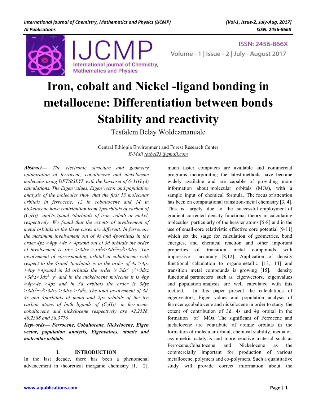 Iron, Cobalt and Nickel -Ligand Bonding in Metallocene: Differentiation Between Bonds Stability and Reactivity Tesfalem Belay Woldeamanuale