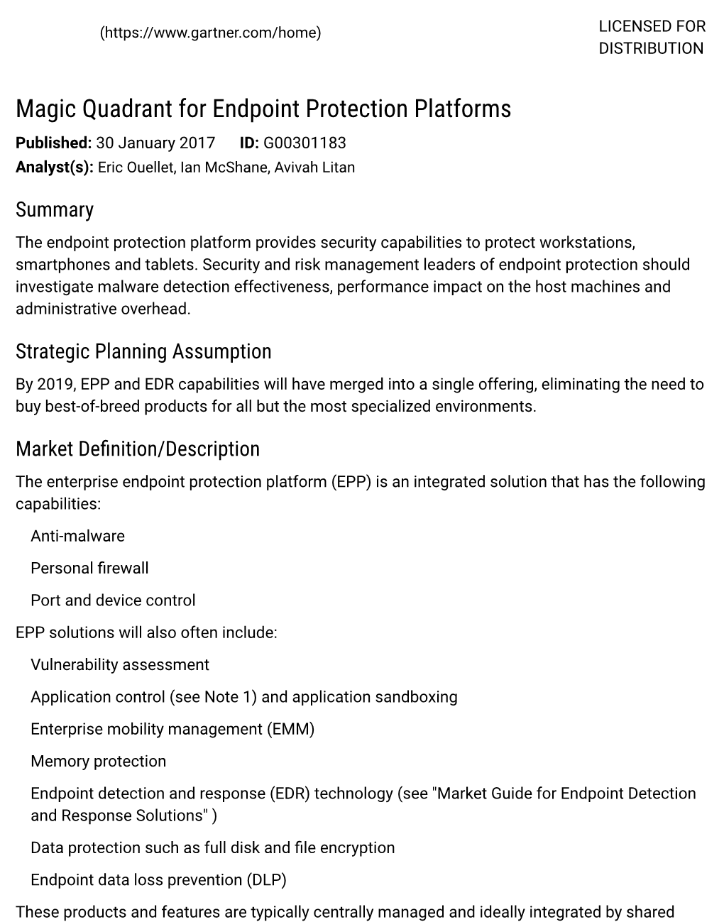 Magic Quadrant for Endpoint Protection Platforms Published: 30 January 2017 ID: G00301183 Analyst(S): Eric Ouellet, Ian Mcshane, Avivah Litan