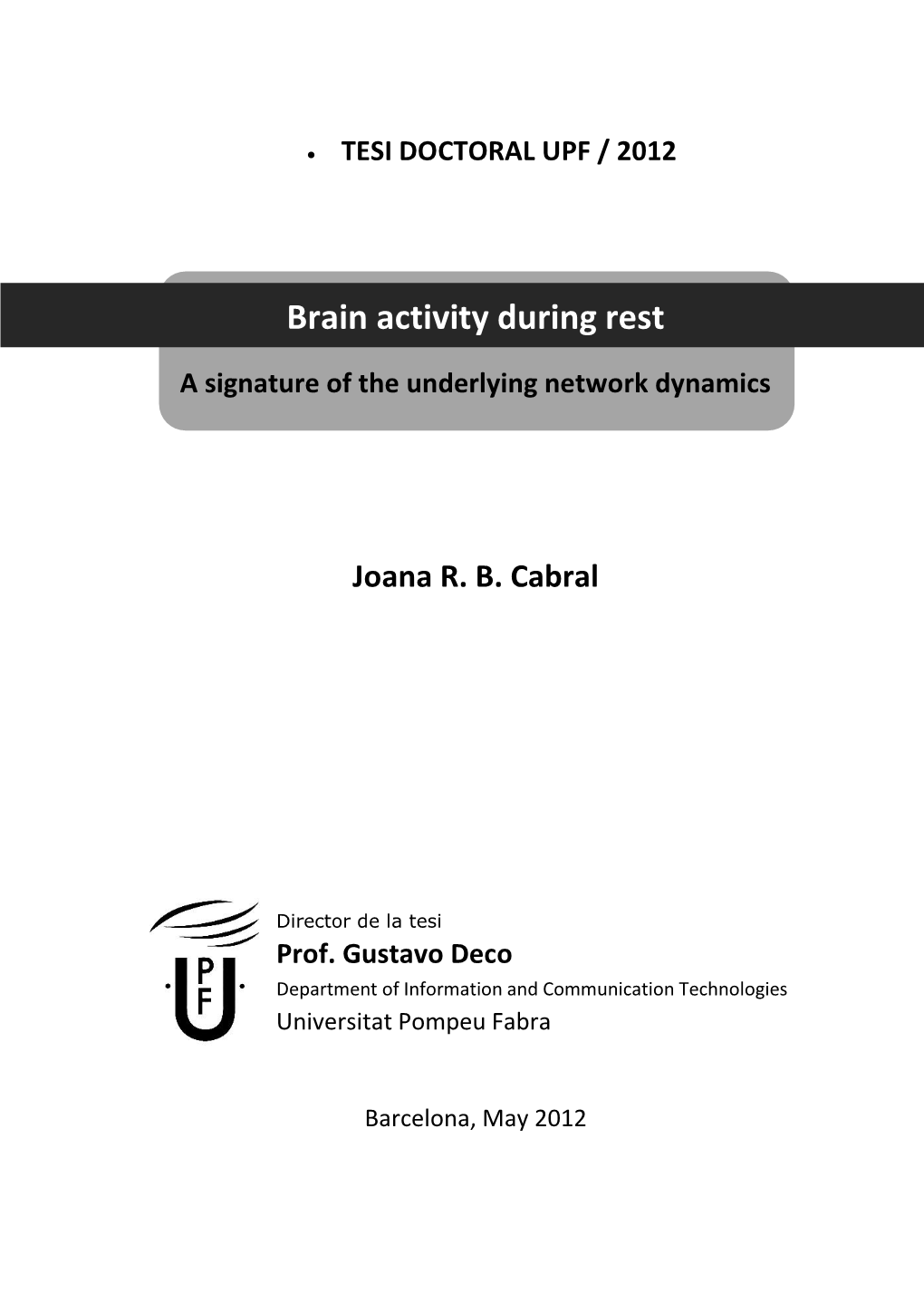 Resting State Activity: a Signature from the Brain's Intrinsic Network Dynamics