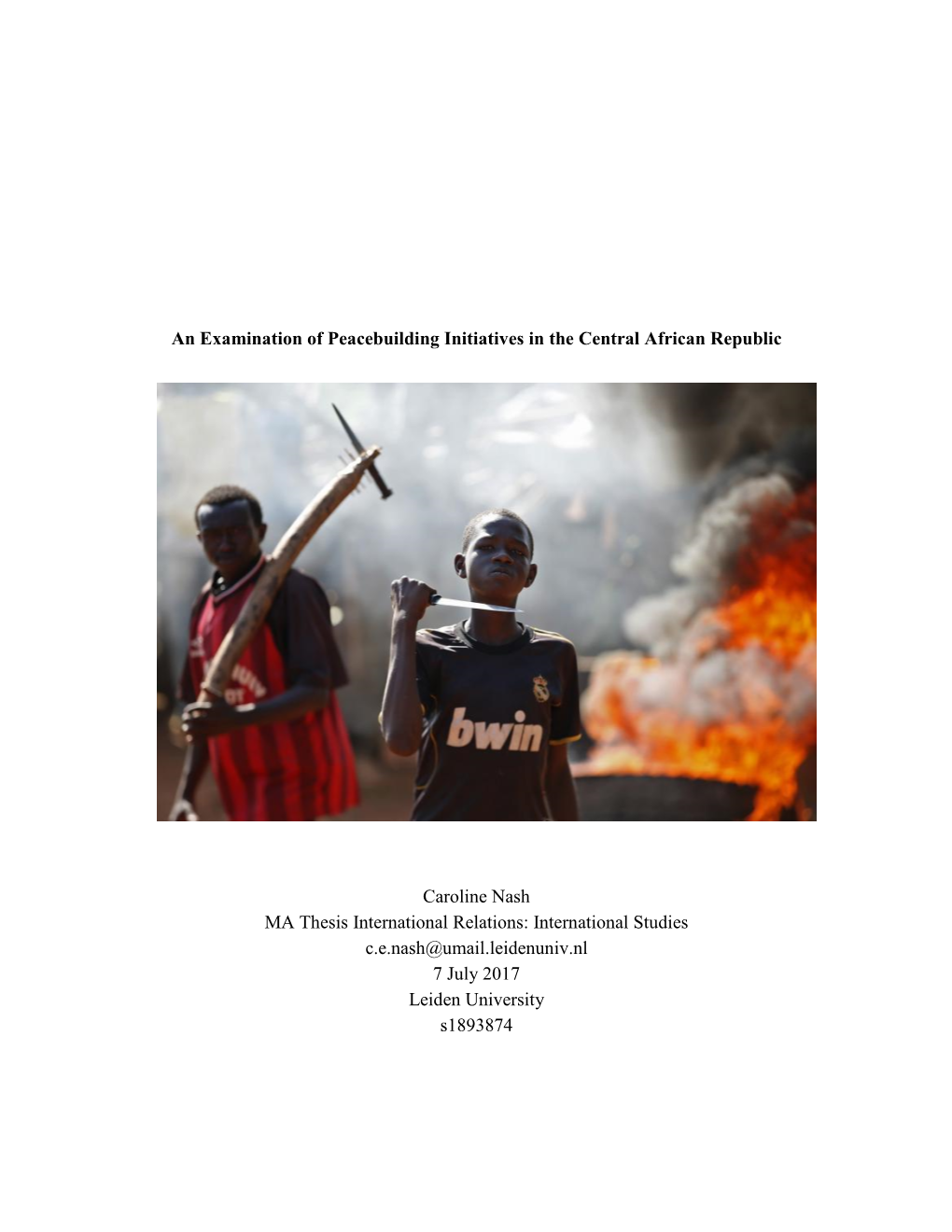 An Examination of Peacebuilding Initiatives in the Central African Republic Caroline Nash MA Thesis International Relations