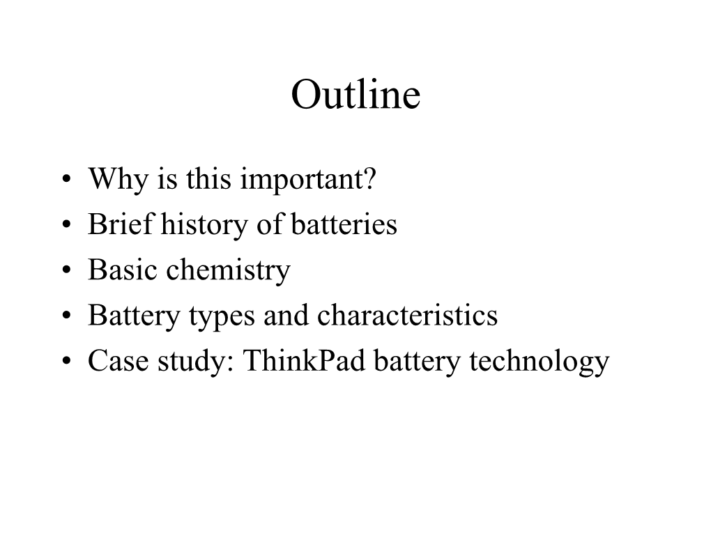 Battery Types and Characteristics • Case Study: Thinkpad Battery Technology Motivation