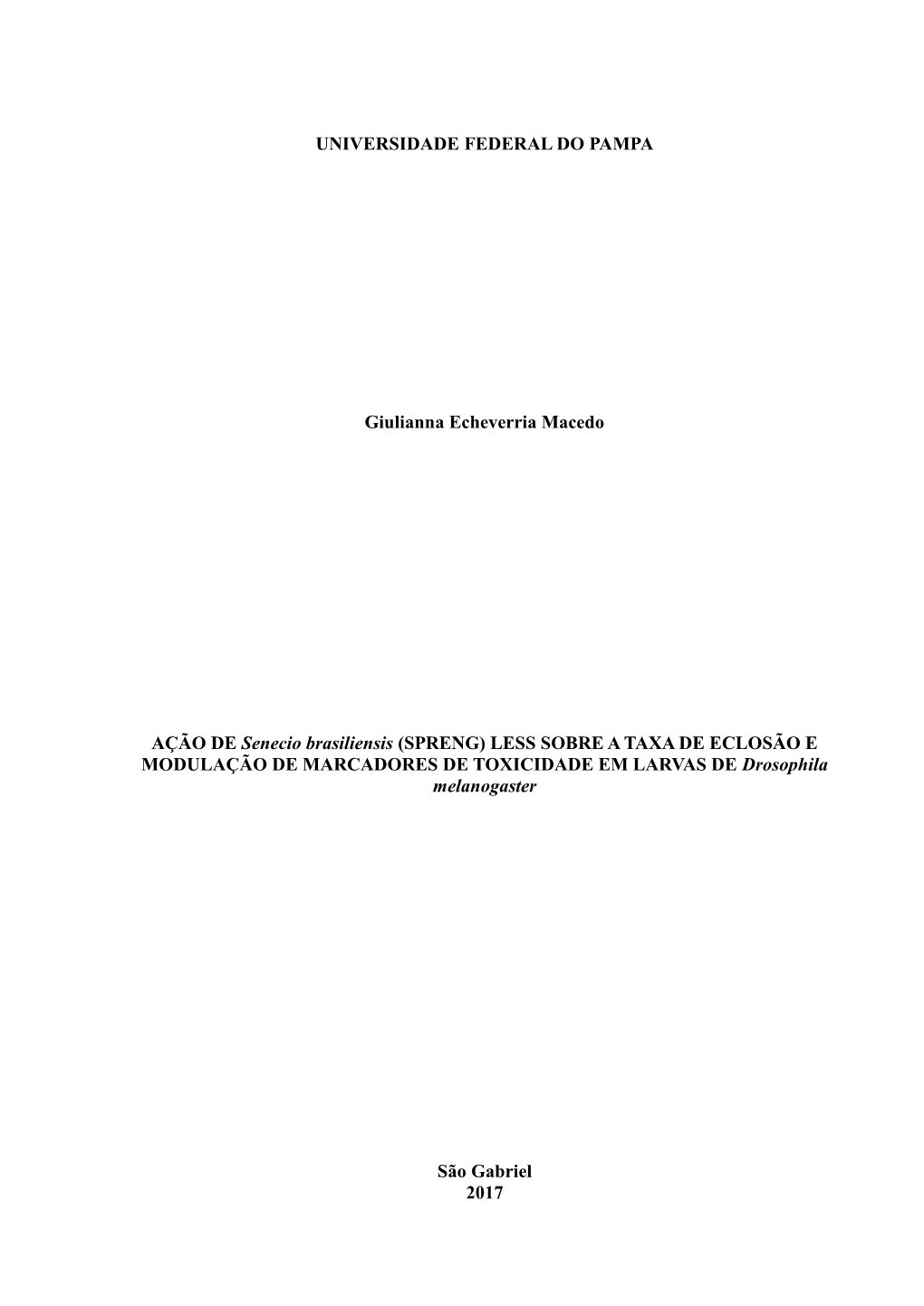 UNIVERSIDADE FEDERAL DO PAMPA Giulianna Echeverria Macedo AÇÃO DE Senecio Brasiliensis (SPRENG) LESS SOBRE a TAXA DE ECLOSÃO