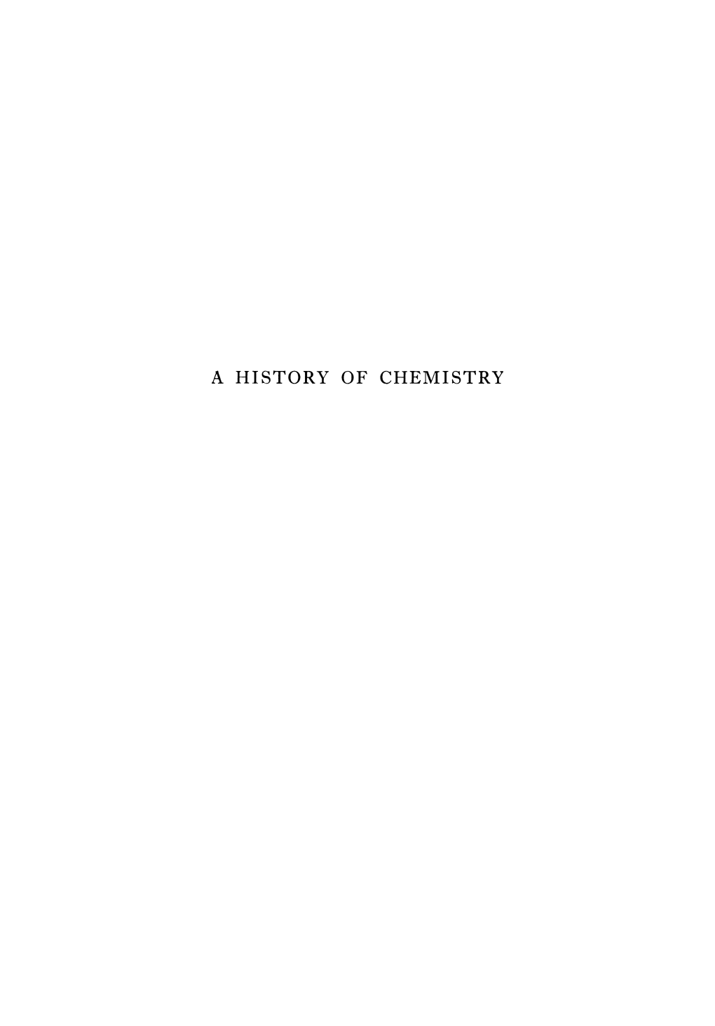 A History of Chemistry a History of Chemistry