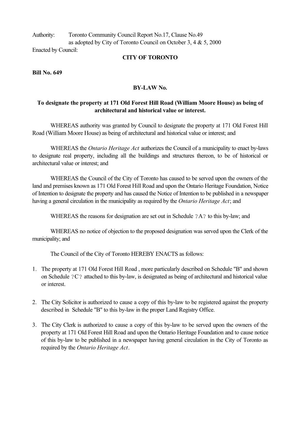 Authority: Toronto Community Council Report No.17, Clause No.49 As Adopted by City of Toronto Council on October 3, 4 & 5, 2000 Enacted by Council: CITY of TORONTO