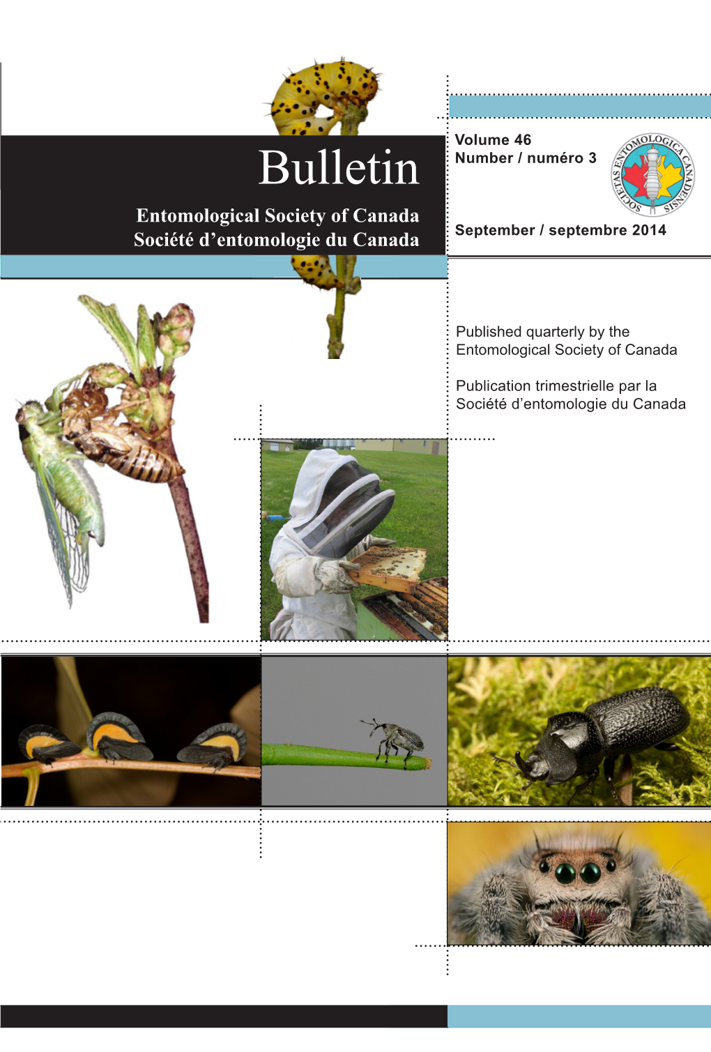 Bulletin Number / Numéro 3 Entomological Society of Canada September / Septembre 2014 Société D’Entomologie Du Canada