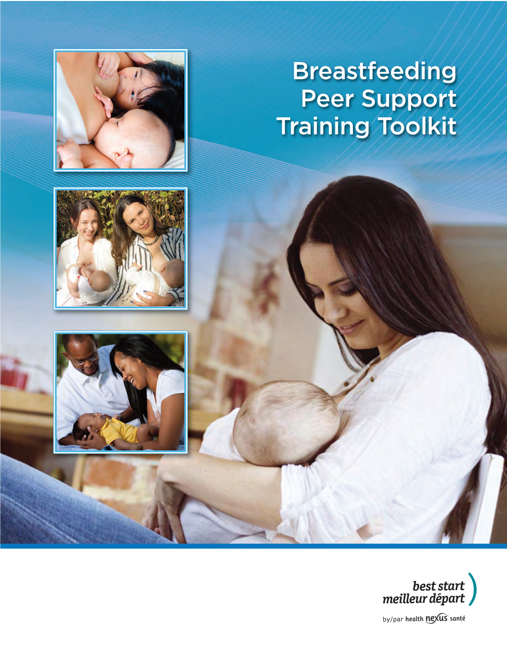 Breastfeeding Peer Support Training Toolkit BSRC BF Facilitator Binder EN Fnl 16-05-04 7:29 PM Page I