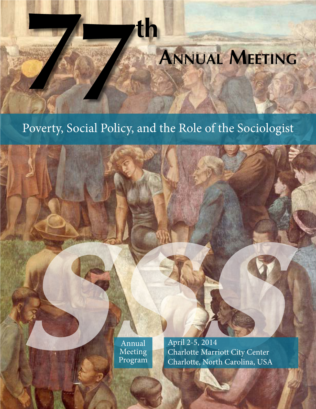 Annual Meeting 1 Th 77 Annual Meeting Poverty, Social Policy, and the Role of the Sociologist